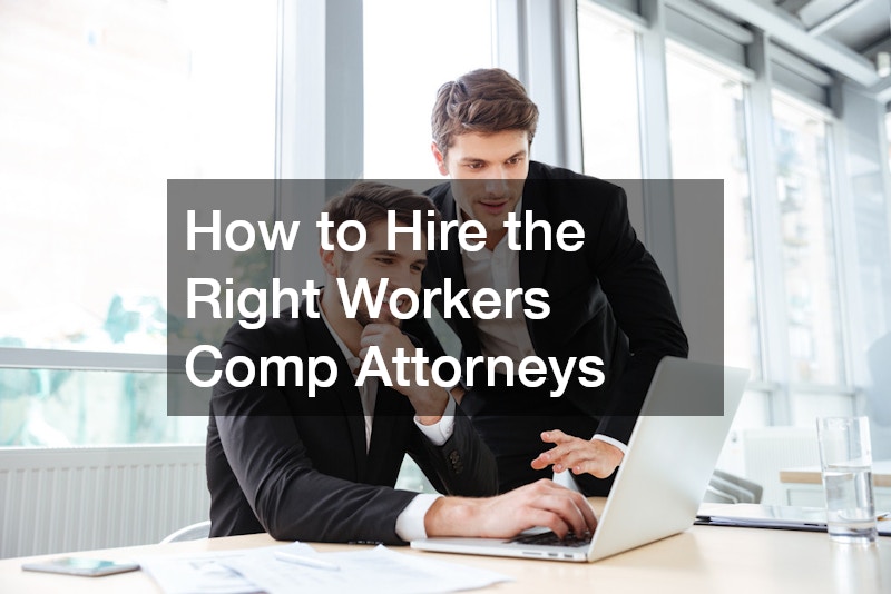 How to Hire the Right Workers Comp Attorneys