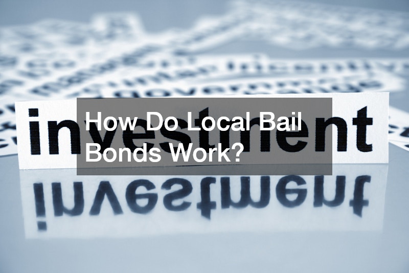 How Do Local Bail Bonds Work?