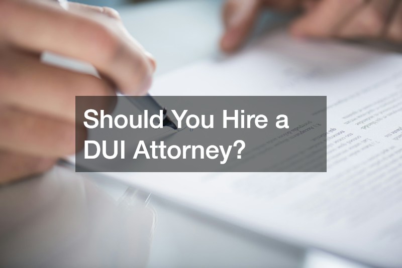 Should You Hire a DUI Attorney?